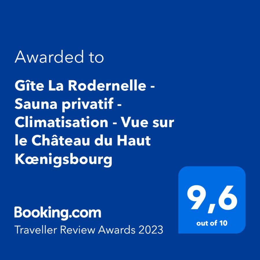 Gite La Rodernelle - Sauna Privatif - Climatisation - Vue Sur Le Chateau Du Haut Koenigsbourg Bagian luar foto